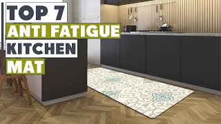 Top 7 Best Anti Fatigue Kitchen Mats in 2024