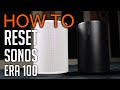 How to reset Sonos Era 100