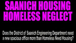 Saanich Engineering needs a NEW home more than the Homeless?