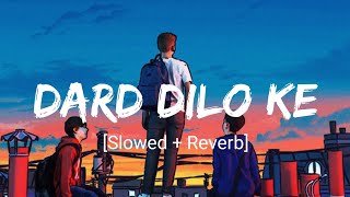 Dard Dilo Ke [Slowed + Reverb] - Mohammad Irfan | Neeti Mohan | C Music | Textaudio