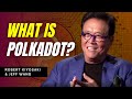 What is Polkadot? - Robert Kiyosaki Jeff Wang.