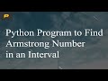 Python Program to Find Armstrong Number in an Interval