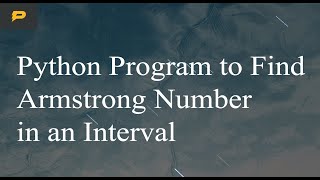 Python Program to Find Armstrong Number in an Interval