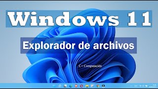 Windows 11 - Explorador de archivos | Cursos de computación | Cursos de Windows 11