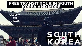 FREE TRANSIT TOUR IN SOUTH KOREA BEFORE GOING BACK HOME