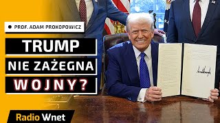 Prof. Prokopowicz: Trump mówi, że pokój na Ukrainie USA osiągnie bardzo szybko albo w ogóle