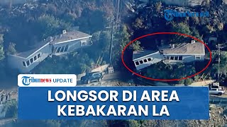 Masalah Baru Muncul di Area Kebakaran LA, Rumah Tak Tersentuh Api Terbelah Usai Tertimpa Longsor