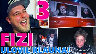 FIZI KONEČNĚ ULOVIL KLAUNA A NEJVĚTŠÍ PŘEKVAPENÍ V DĚJINÁCH VIDEÍ - KOUKÁM NA FIZIHO #3