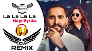 New Punjabi Songs 2022 | Hunar Sidhu | Remix | Basra Production | La La La La Hoyi Pai Hai
