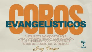 COROS EVANGELISTICOS VOL 2 TRACK 1 | JOSSY CHOQUE