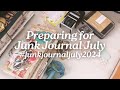 Preparing for Junk Journal July 2024 #junkjournaljuly2024