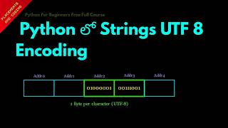 Strings UTF 8 Encoding in Python || Telugu || Lesson 11 || Python For Beginners ||