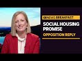 Labor promises 20,000 social housing properties as part of budget reply speech | News Breakfast