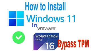 How to Install Windows 11 in VMware workstation 16 pro and Bypass TPM