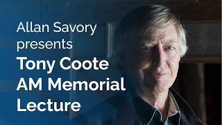 Allan Savory presents Tony Coote AM Memorial Lecture