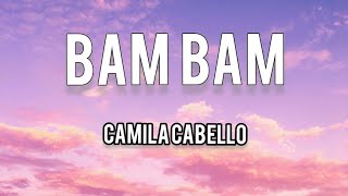 Camila Cabello Bam Bam Lyrics ft. Ed Sheeran