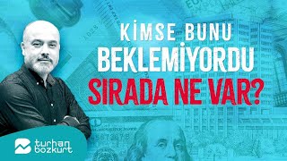 Kimse bunu beklemiyordu, sırada ne var? | Turhan Bozkurt