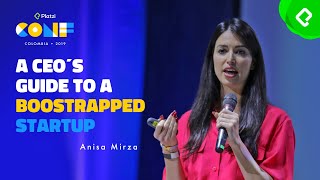A CEO’s guide to building a (profitable) bootstrapped Startup | Anisa Mirza | PlatziConf