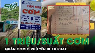 Xử phạt quán cơm bán 5 món bình dân hơn 1 triệu ở Phú Yên | SKĐS