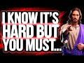 I KNOW IT'S HARD BUT YOU MUST... | God Message Today | Gods Message Now | God Helps