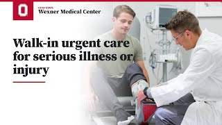 Walk-in urgent care for serious illness or injury | Ohio State Medical Center