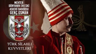 Mehter Dünyanın En Eski Askeri Bandosu - Genç Osman