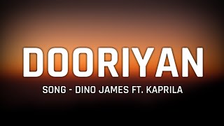 Dino James - "Dooriyan" Full Song Lyrics || Ft. Kaprila || Latest Song By Dino James 2019 ||