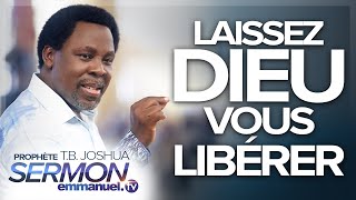 LAISSEZ DIEU VOUS LIBÉRER !!! | SERMON du Prophète TB Joshua en français