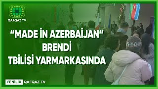 AZƏRBAYCAN BRENDİ GÜRCÜSTANDA KEÇİRİLƏN YARMARKADA