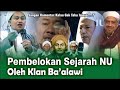 Pembelokan Sejarah NU Oleh Klan Ba'alawi #Tinta Nusantara