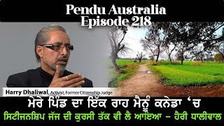 Canadian Former Citizenship Judge Harry Dhaliwal ~ Pendu Australia Episode 218 ~ Mintu Brar