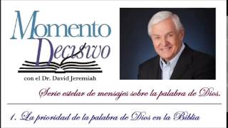 01. La Prioridad de la Palabra de Dios en la Biblia - David Jeremiah