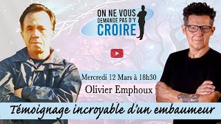 OLIVIER EMPHOUX: Témoignage incroyable d'un embaumeur