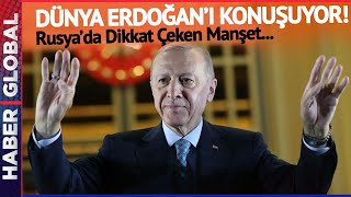 Dünya Erdoğan'ı Konuşuyor! Erdoğan'ın Zaferini Dünya Basını Böyle Gördü!