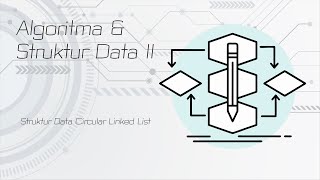 Algoritma & Struktur Data II - Circular Linked List (Python)