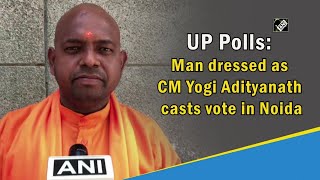 UP Polls: Man dressed as CM Yogi Adityanath casts vote in Noida