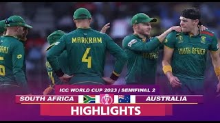 South Africa vs Australia Semifinal Highlights : SA vs AUS Semifinal World Cup 2023 Highlights