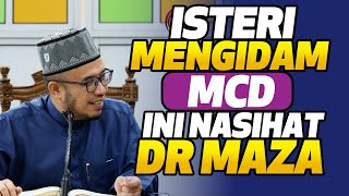 Isteri Mengidam Mcd. Ini Nasihat Dr MAZA