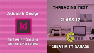 Adobe InDesign Course - Class 12 (Threading Text)