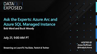 Ask the Experts: Azure Arc and Azure SQL Managed Instance | Data Exposed Live