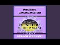 Subliminal Dancing Mastery - Silent Ultrasonic Track