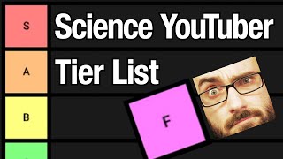 Official Science YouTuber Tier List