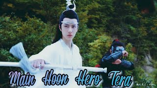 Main Hoon Hero Tera| The Untamed| Wei Wuxian & Lan Wangji| BL Hindi Mix {Re-uploaded}   ​