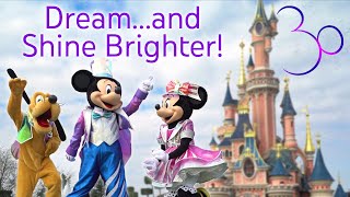 [4K] 30th Anniversary Show : Dream…and Shine Brighter! - Disneyland Paris