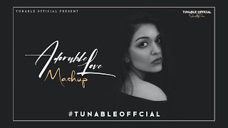 Adorable Love Mashup | TunableOfficial | Ranjha | Meherbani | Rang jo Lagyo | Shershaah | Bollywood