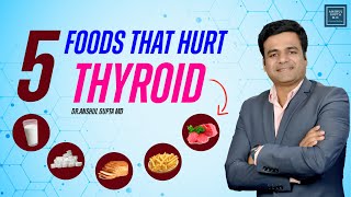 5 Foods To Avoid If You're Suffering From Hashimoto's Or Hyperthyroidism | Dr. Anshul Gupta