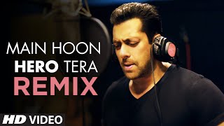 'Main Hoon Hero Tera (Remix)' VIDEO Song - Salman Khan | Hero | T-Series