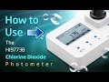 How to Use the HI97738 Chlorine Dioxide Photometer