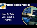 Python Tutorial For Beginners | How to take user input in python using input() function.