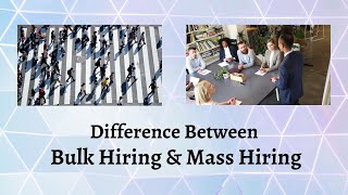 Difference Between Bulk Hiring and Mass Hiring | Which is Right for You: Mass or Bulk Hiring